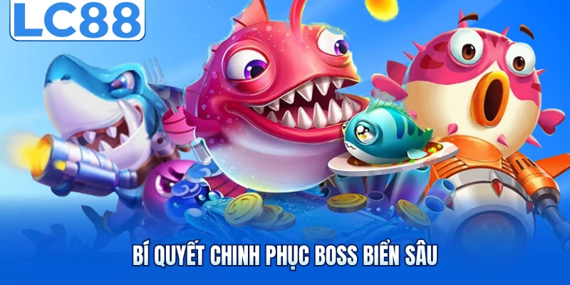 Bắn Cá Long Vương - Săn Boss Khủng Nhận Thưởng Bùng Nổ 4 Bí quyết chinh phục Boss biển sâu