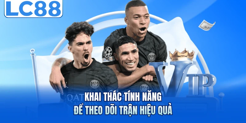Saba Sport - Chinh Phục Người Chơi Với Loạt Trận Mãn Nhãn 3 Khai thác tính năng để theo dõi trận hiệu quả
