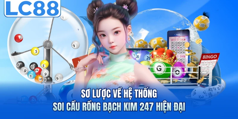Rồng Bạch Kim 247 - Công Cụ Soi Cầu Chính Xác Nhất Tại LC88 2 Sơ lược về hệ thống soi cầu rồng bạch kim 247 hiện đại