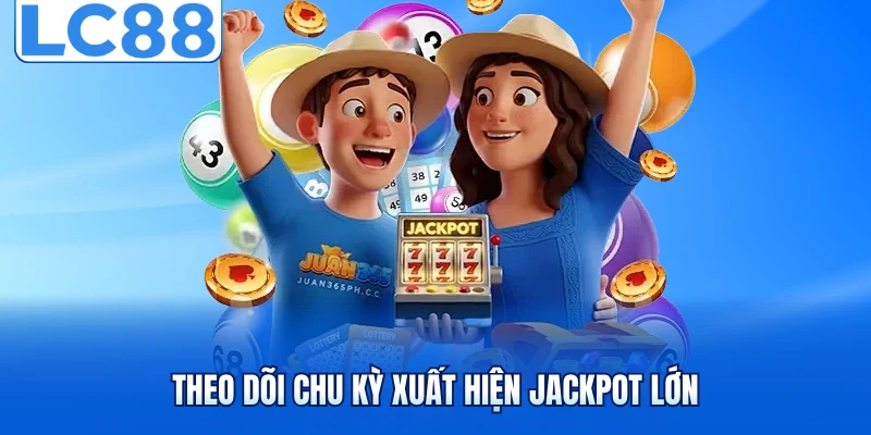 Mẹo Chơi Nổ Hũ Online - Giải Pháp Tối Ưu Lợi Nhuận Bền Vững 4 Theo dõi chu kỳ xuất hiện Jackpot lớn